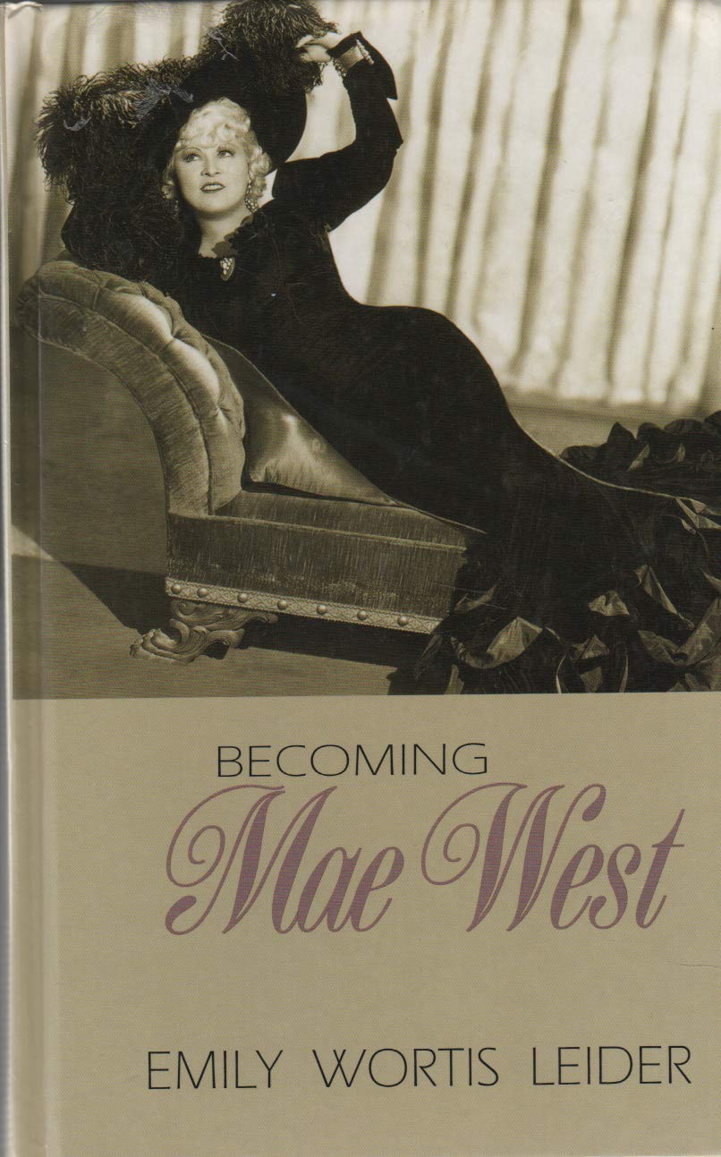 Becoming Mae West (Thorndike Press Large Print Biography Series) Art & Literature