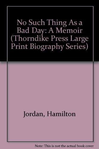 No Such Thing As a Bad Day: A Memoir (Thorndike Press Large Print Biography Series) Social Sciences