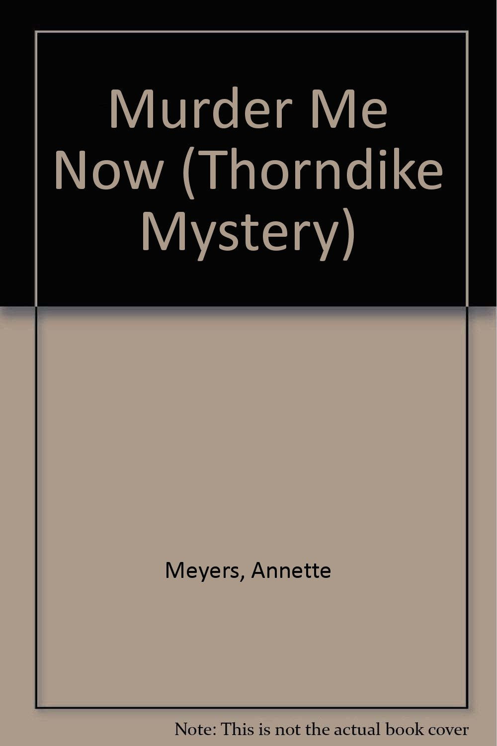 Murder Me Now (Thorndike Press Large Print Mystery Series) Detective & CSI