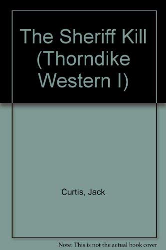 The Sheriff Kill (Thorndike Press Large Print Western Series) Contemporary literature