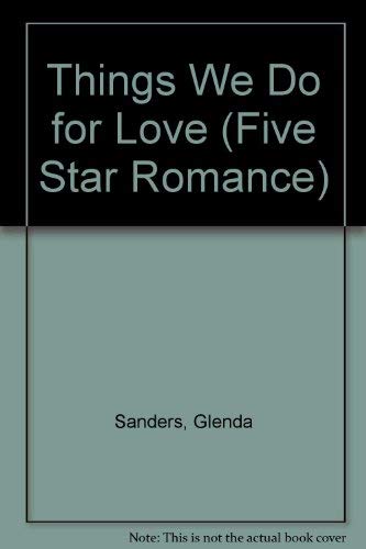 The Things We Do for Love (Five Star Standard Print Romance) Contemporary Romance