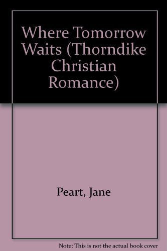 Where Tomorrow Waits (Westward Dreams, Band 3) Historical Fiction