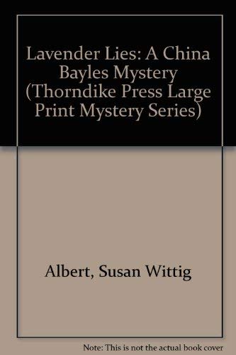 Lavender Lies: A China Bayles Mystery (Thorndike Press Large Print Mystery Series) Detective & CSI