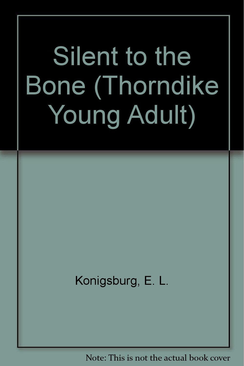 Silent to the Bone (THORNDIKE PRESS LARGE PRINT YOUNG ADULT SERIES) Novels & Short Stories