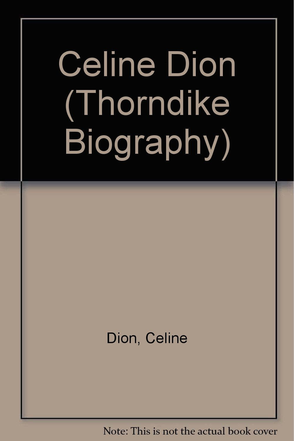Celine Dion: My Story, My Dream (Thorndike Press Large Print Biography Series) Art & Literature