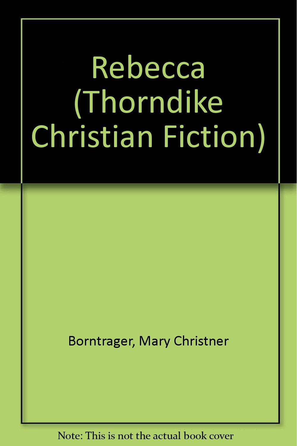Rebecca (THORNDIKE PRESS LARGE PRINT CHRISTIAN FICTION) Religion & Esotericism