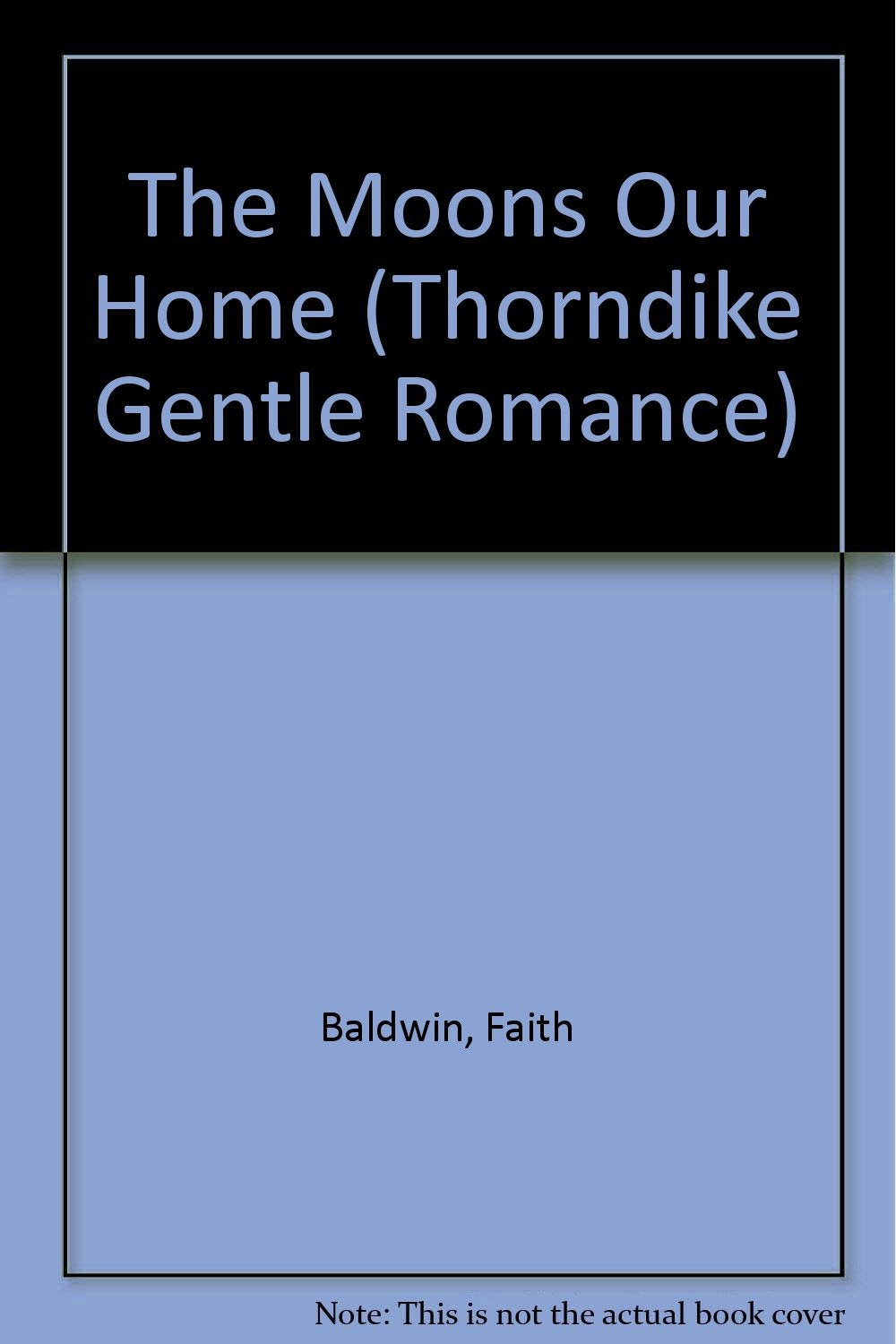 The Moon's Our Home (Thorndike Press Large Print Candlelight Series) Contemporary literature