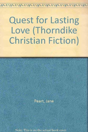 Quest for Lasting Love (THORNDIKE PRESS LARGE PRINT CHRISTIAN FICTION) Historical Fiction