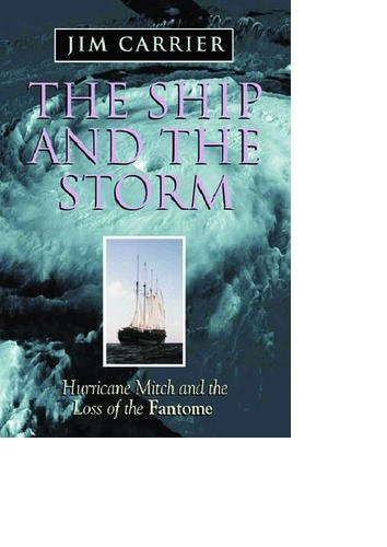 The Ship and the Storm: Hurricane Mitch and the Loss of the Fantome Leisure & Fun
