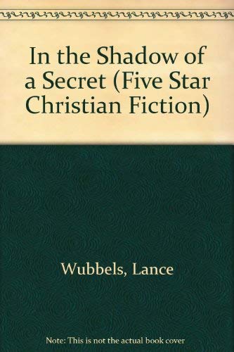 In the Shadow of a Secret (Five Star Standard Print Christian Fiction Series) Contemporary literature