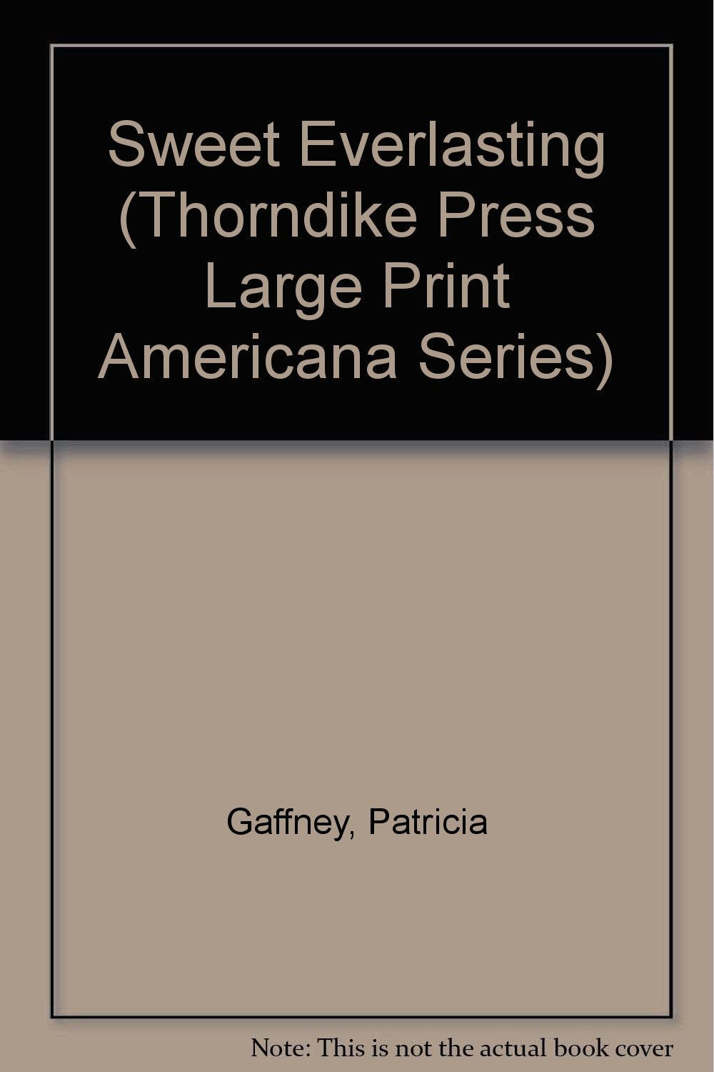 Sweet Everlasting (Thorndike Press Large Print Americana Series) Contemporary literature