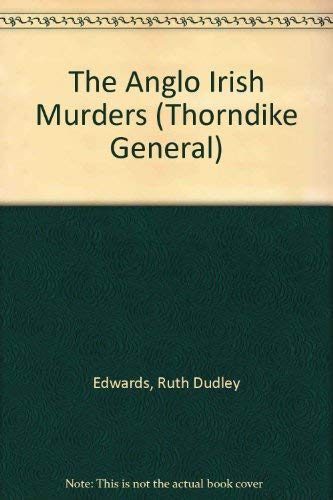 The Anglo-Irish Murders (Thorndike Large Print General Series) Suspense & Thrillers
