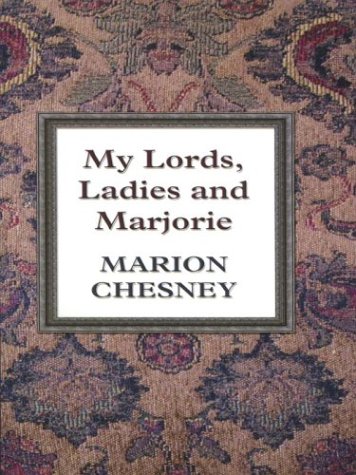 My Lords, Ladies and Marjorie (Thorndike Press Large Print Candlelight Series) Historical Fiction
