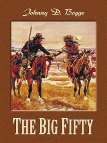 The Big Fifty: A Western Story Contemporary literature