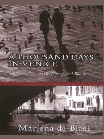 A Thousand Days in Venice: An Unexpected Romance book