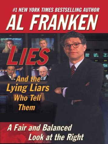 Lies (And the Lying Liars Who Tell Them): A Fair and Balanced Look at the Right (THORNDIKE PRESS LARGE PRINT NONFICTION SERIES) Humour & Satire