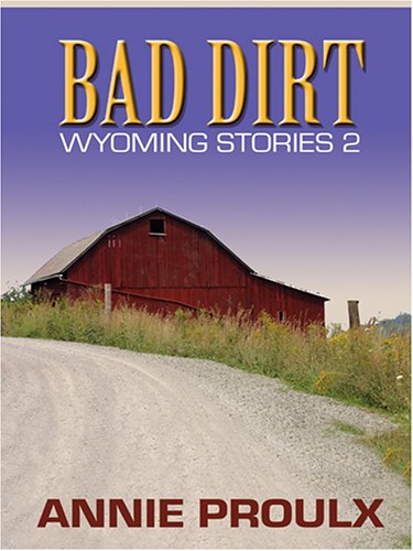 Bad Dirt: Wyoming Stories 2 book