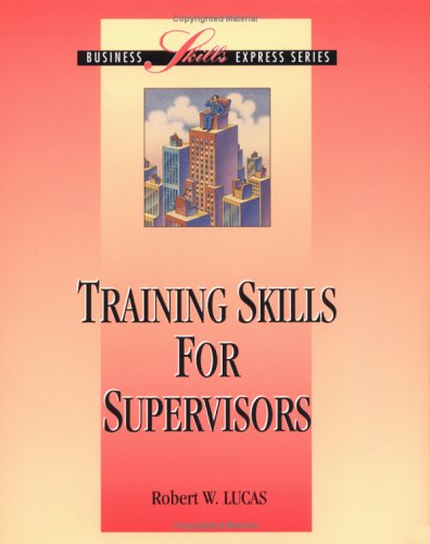Training Skills for Supervisors (Business Skills Express Series) Business, Finance & Career