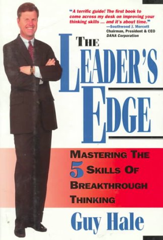The Leader's Edge: Mastering the Five Skills of Breakthrough Thinking Business, Finance & Career