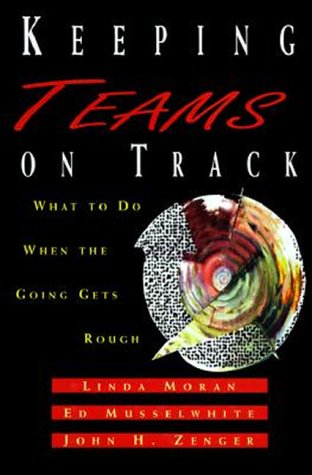 Keeping Teams on Track: What to Do When the Going Gets Rough Business, Finance & Career