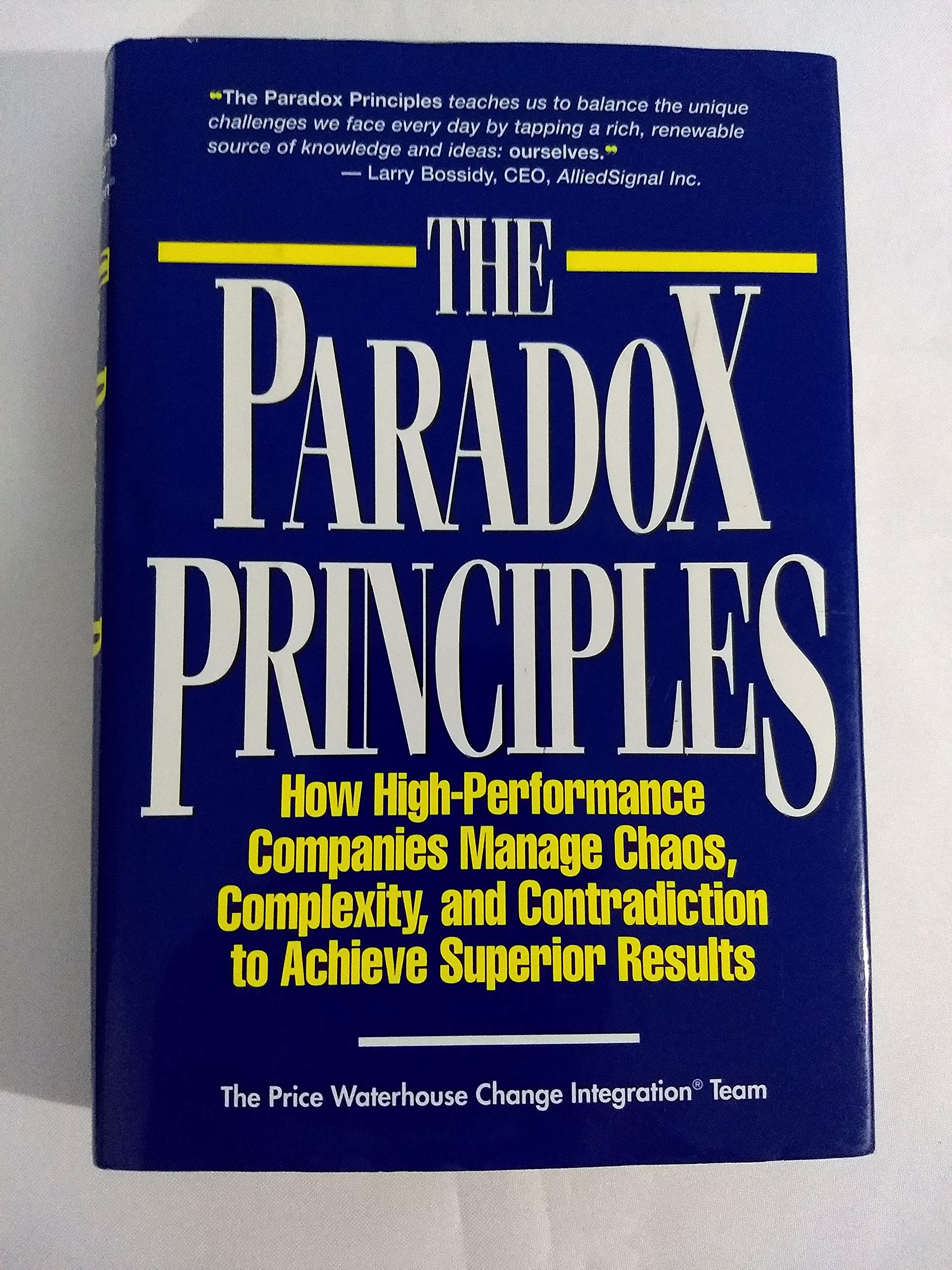 The Paradox Principles: How High-Performance Companies Manage Chaos, Complexity, and Contradiction to Achieve Superior Results Business, Finance & Career