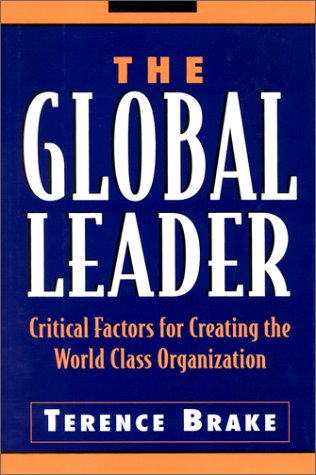 The Global Leader: Critical Factors for Creating the World Class Organization Business, Finance & Career