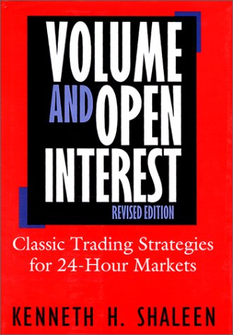 Volume and Open Interest: Classic Trading Strategies for 24-Hour Markets Business, Finance & Career