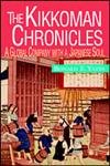 Kikkoman Chronicles: A Global Company with a Japanese Soul Business, Finance & Career