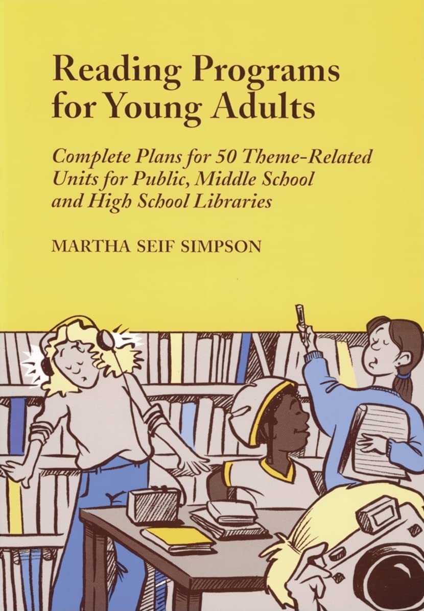 Reading Programs for Young Adults: Complete Plans for 50 Theme-Related Units for Public, Middle School and High School Libraries book