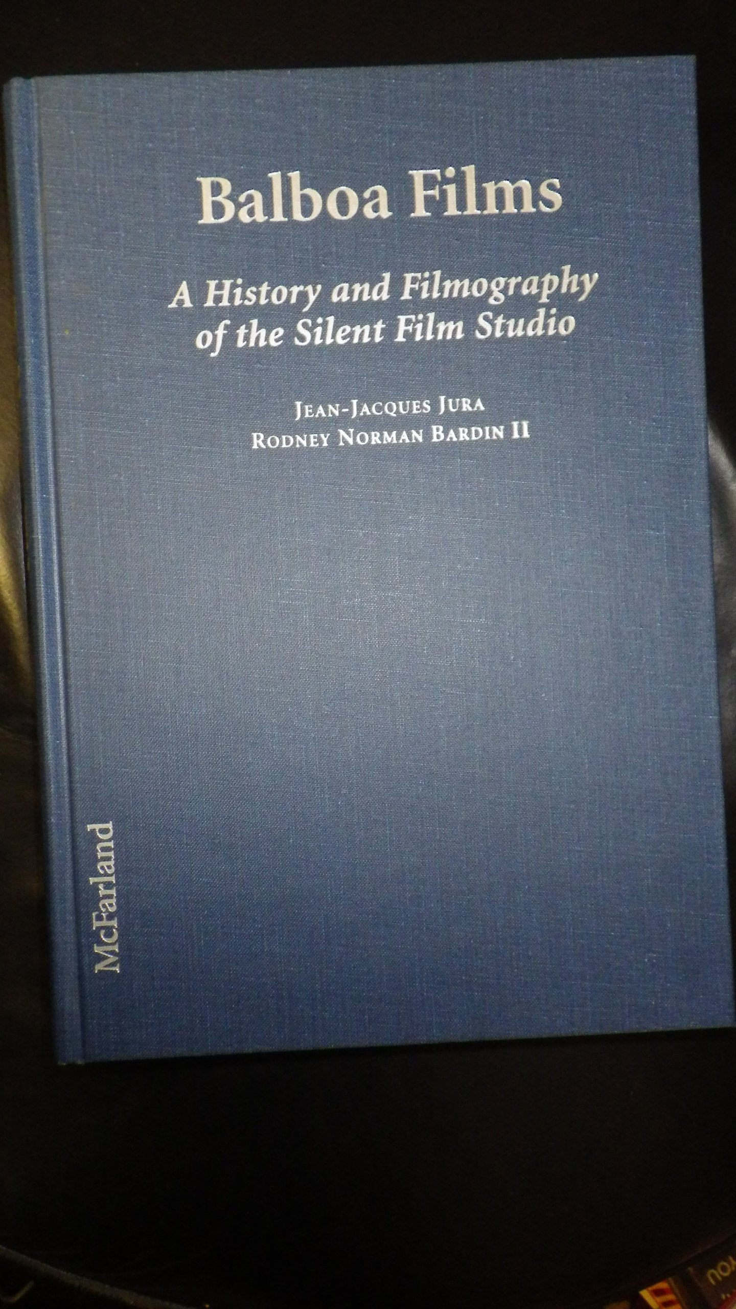 Balboa Films: A History and Filmography of the Silent Film Studio Film, Art & Culture