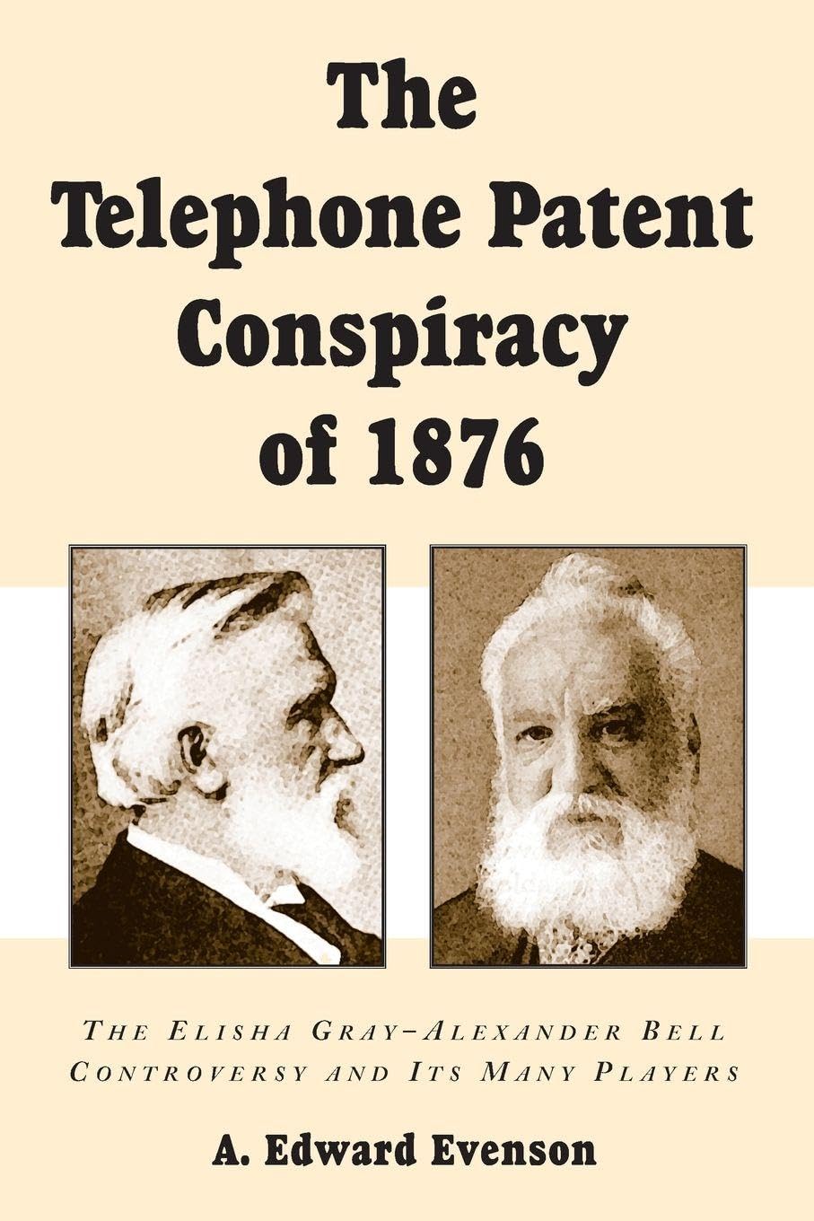 The Telephone Patent Conspiracy of 1876 Media & Communication