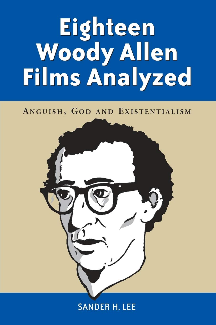 Eighteen Woody Allen Films Analyzed: Anguish, God and Existentialism Film, Art & Culture