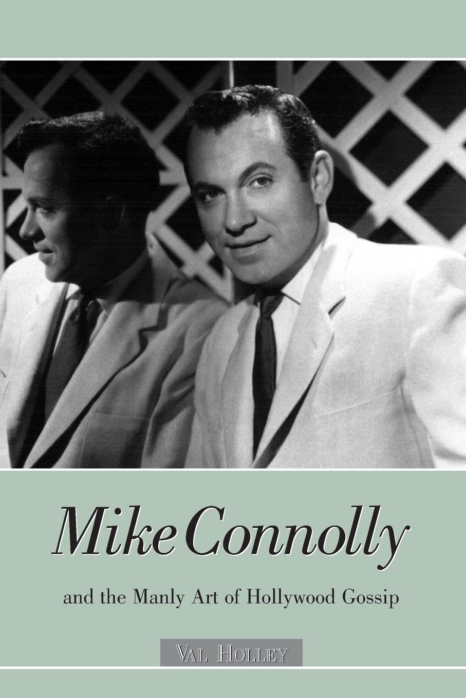 Mike Connolly and the Manly Art of Hollywood Gossip Media & Communication