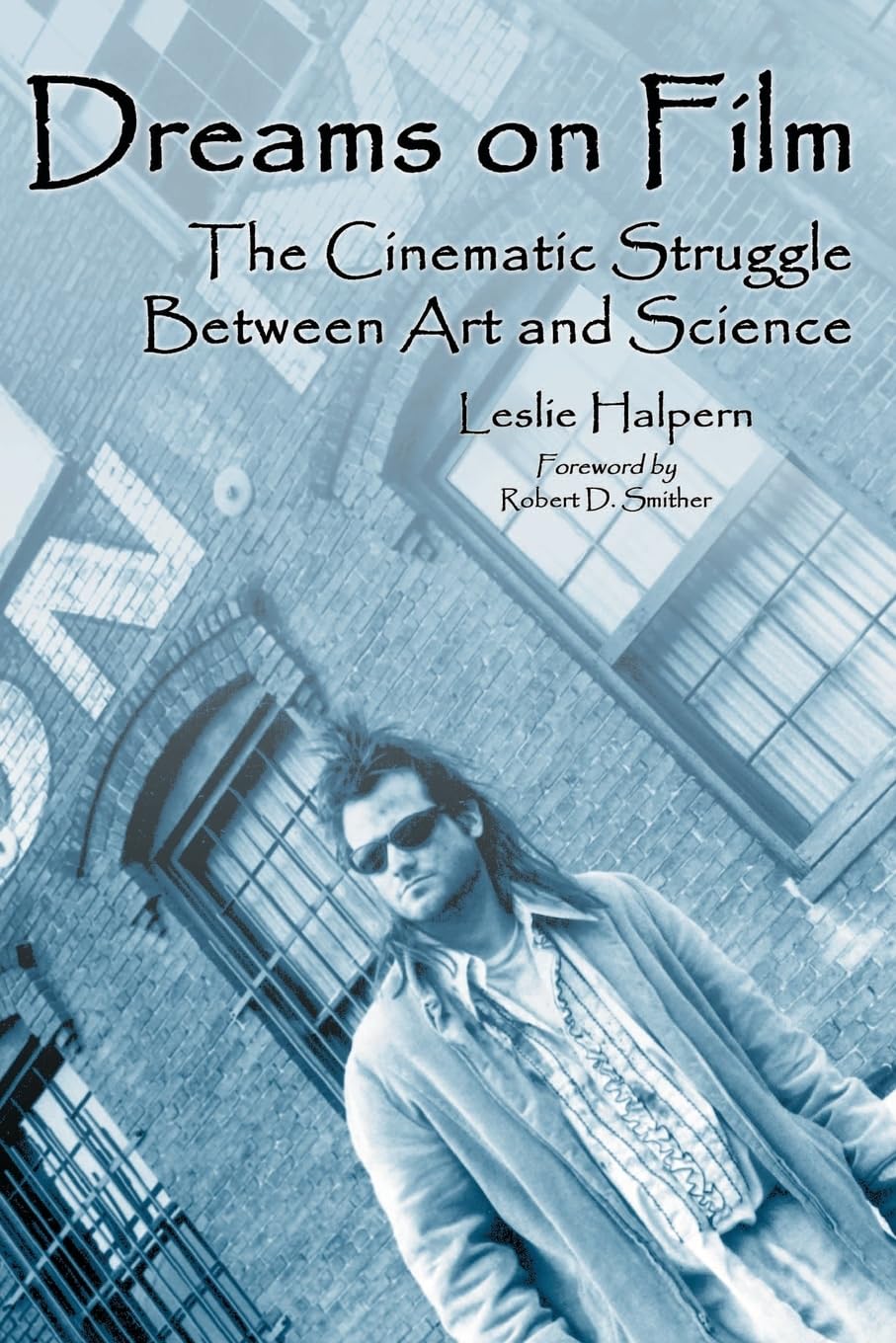Dreams on Film: The Cinematic Struggle Between Art and Science Film, Art & Culture