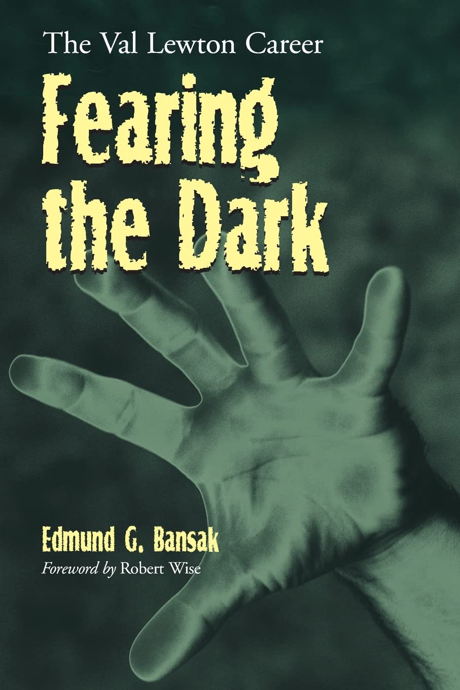 Fearing the Dark: The Val Lewton Career Horror & Mystery