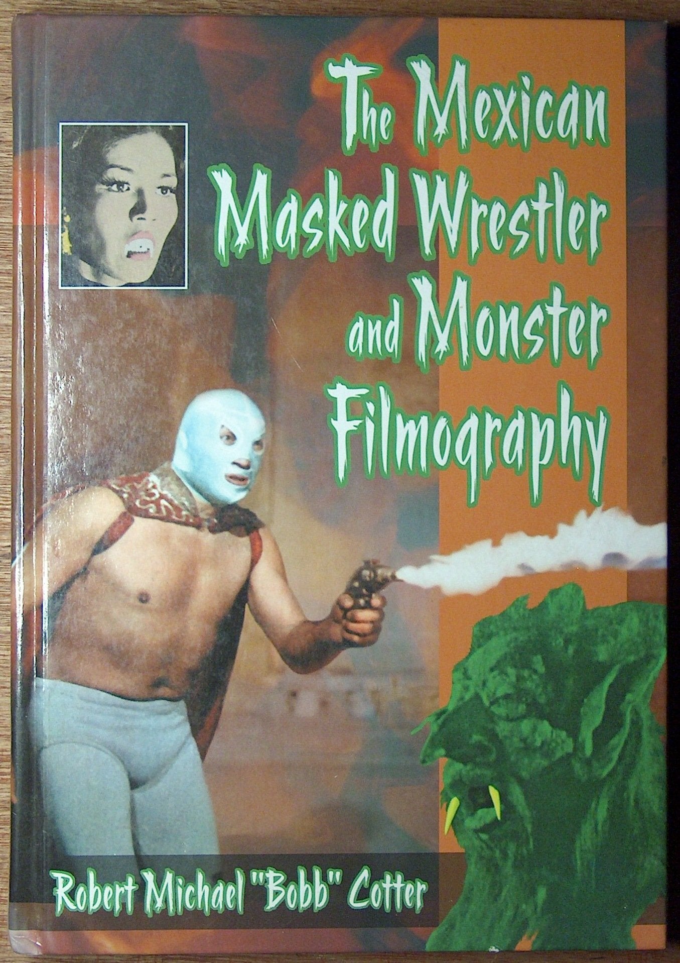 The Mexican Masked Wrestler and Monster Filmography book