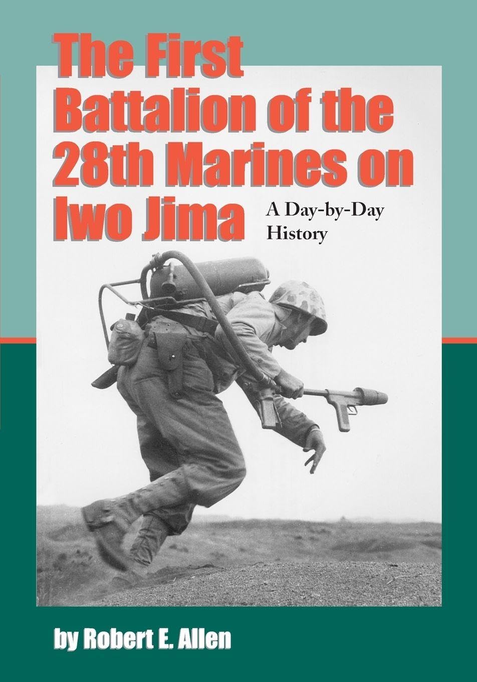The First Battalion of the 28th Marines on Iwo Jima Social Sciences