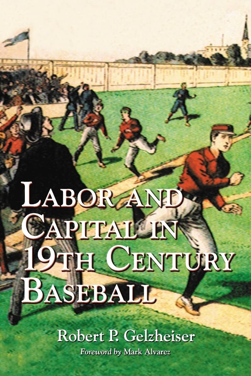 Labor and Capital in 19th Century Baseball Business, Finance & Career