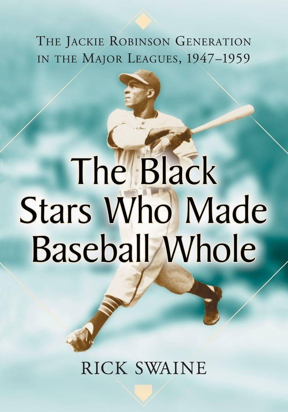 The Black Stars Who Made Baseball Whole Social Sciences
