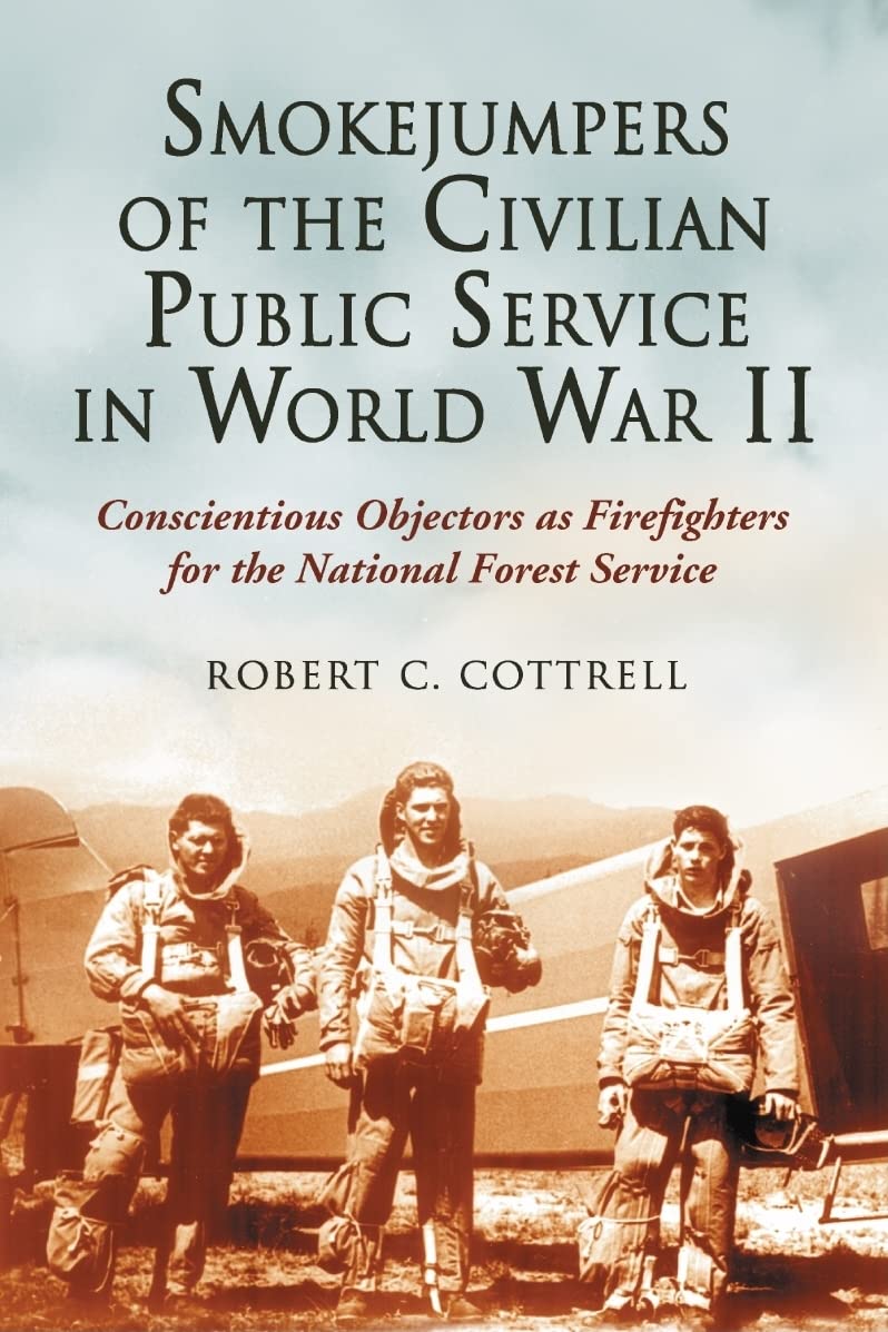 Smokejumpers of the Civilian Public Service in World War II Social Sciences