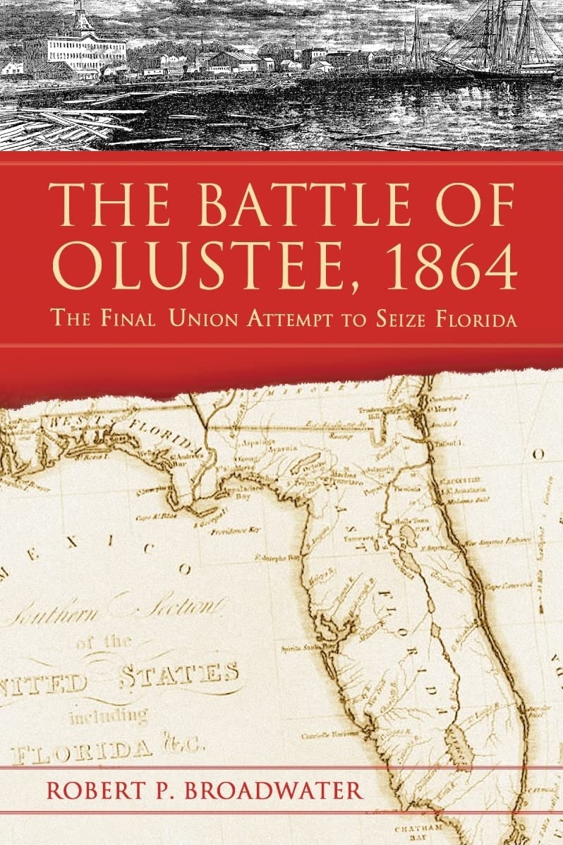 The Battle of Olustee, 1864 Politics & History