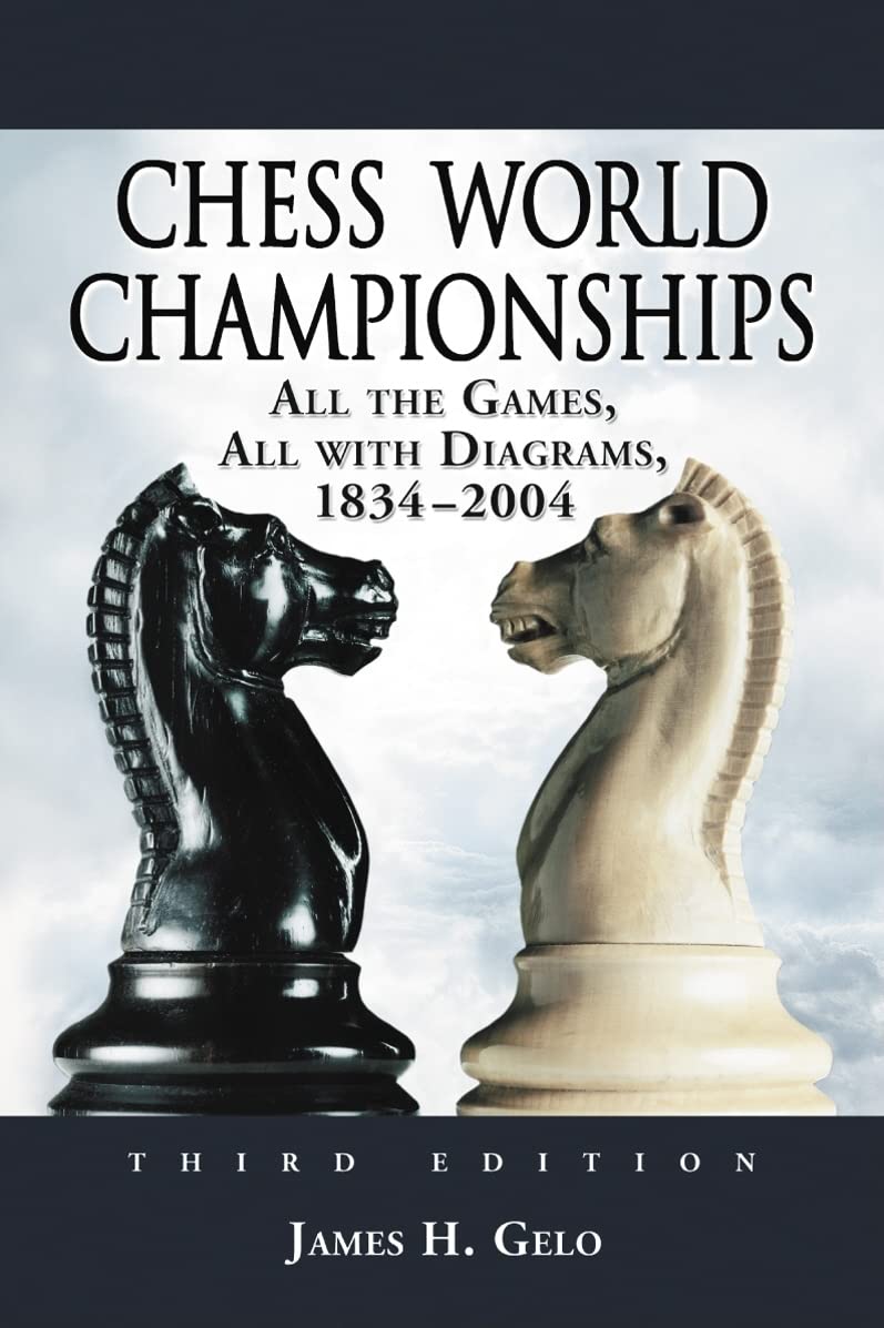 Chess World Championships: All the Games, All With Diagrams 1834-2004 Leisure & Fun