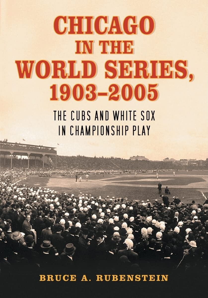 Chicago in the World Series, 1903-2005 Politics & History