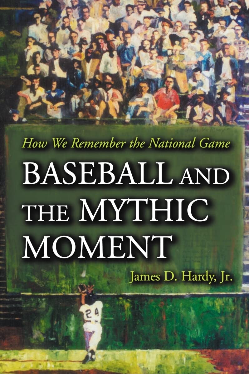 Baseball and the Mythic Moment Social Sciences