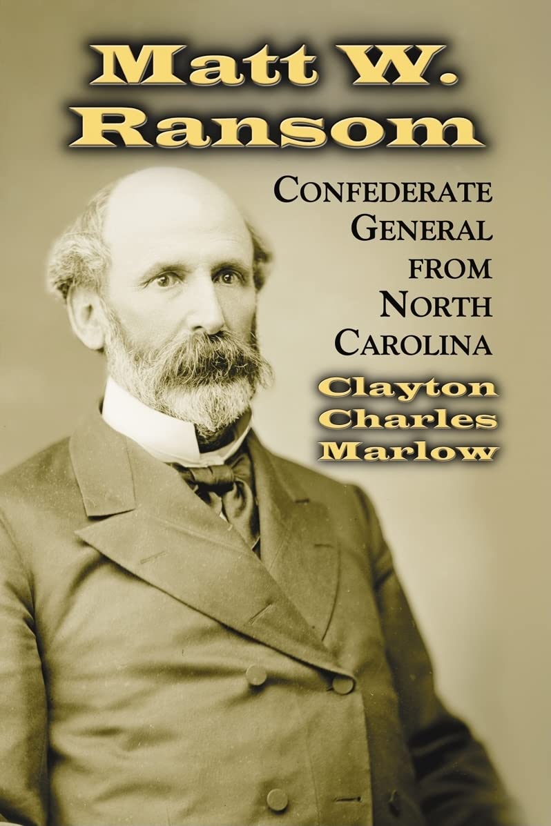 Matt W. Ransom, Confederate General from North Carolina Memories