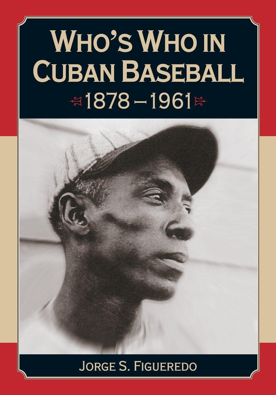 Who's Who in Cuban Baseball, 1878-1961 Social Sciences