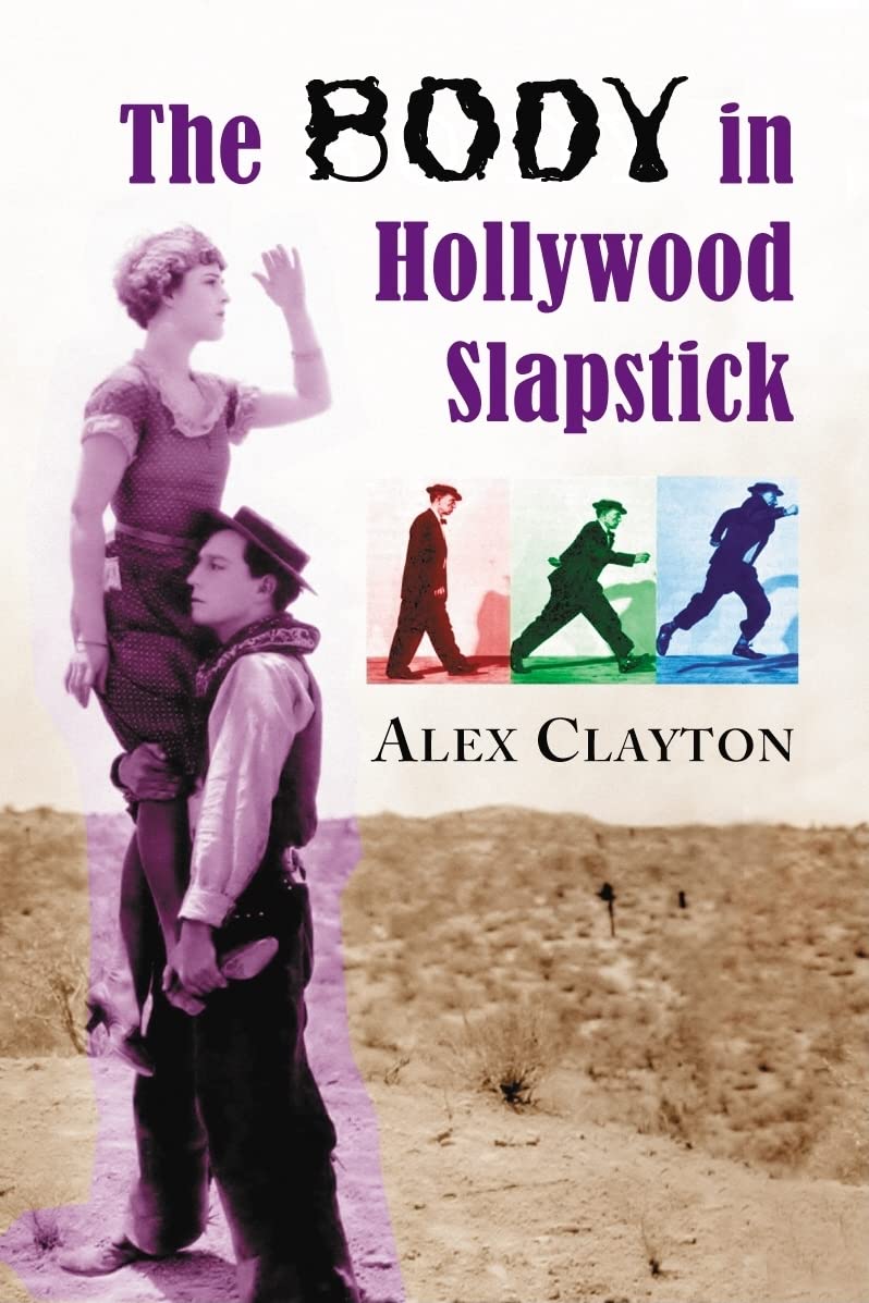 The Body in Hollywood Slapstick Film, Art & Culture