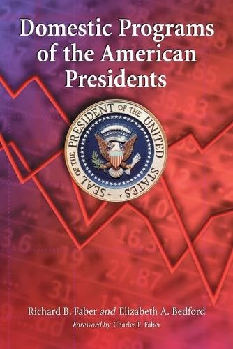Domestic Programs of the American Presidents: A Critical Evaluation book