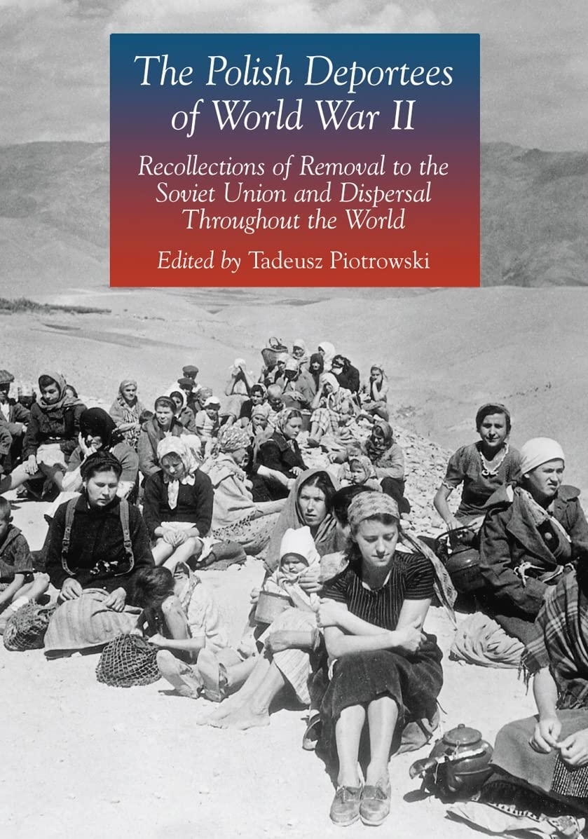 The Polish Deportees of World War II Politics & Society