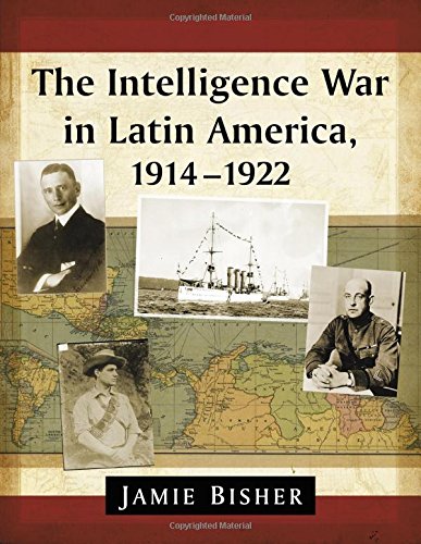 The Intelligence War in Latin America, 1914-1922 Social Sciences
